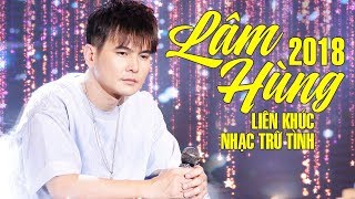 Lâm Hùng 2018 – Tuyệt Đỉnh Nhạc Trữ Tình Bolero Hay Nhất của Lâm Hùng Năm 2018 [upl. by Onimod872]