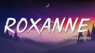 Arizona Zervas  ROXANNE Lyrics [upl. by Inavoy345]