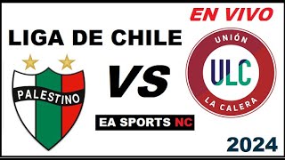 🔴Palestino vs Union La Calera en vivo  Liga de Primera Chile [upl. by Carly405]