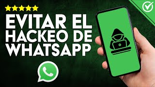 Cómo Evitar y PROTEGER tu CUENTA WHATSAPP de HACKEOS  Tutorial para Android y iOS 👨‍💻 [upl. by Barris]