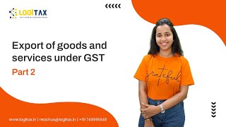 Export of goods and services under GST  Part 2 [upl. by Elliott]