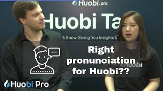 How to pronounce Huobi and what does Huobi means  Wu Xing Senior Director of Huobi Pro [upl. by Anyrtak]