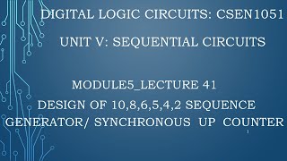 module5lecture41 Design of 1086542 sequence generatorsynchronous up counter [upl. by Abramson]