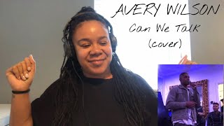 Avery Wilson  Can We Talk cover  REACTION [upl. by Ranita]