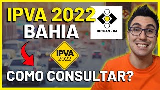 COMO CONSULTAR O IPVA 2022 DO SEU VEÍCULO  DETRAN BA BAHIA [upl. by Pillihpnhoj]