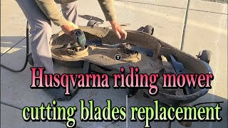 Husqvarna riding mower cutting blades replacement amp maintenance 😂😂 [upl. by Butch]