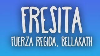 Fuerza Regida – FRESITA ft BellakathLetra [upl. by Newby]