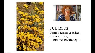 Jul 2022 Uran i Rahu u Biku  rika Bika smena civilizacija [upl. by Georgianne752]