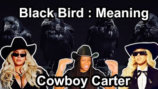 Blackbird Meaning  Cowboy Carter [upl. by Eniarda]