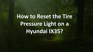 How to Reset the Tire Pressure Light on a Hyundai IX35 [upl. by Chrisman]