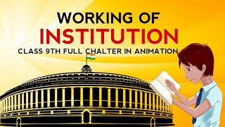 Working Of Institution Class 9th Full Chapter Animation  Class 9 Civics Chapter 4  CBSE  Ncert [upl. by Nycila]