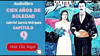 9 Cien años de soledad Por Gabriel García Márquez  Cap9  Audiolibro en español con voz humana [upl. by Lyndy894]