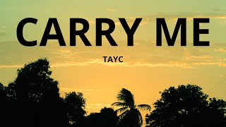 Tayc  Carry Me Lyrics [upl. by Almeeta201]