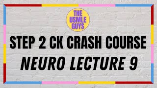 USMLE Guys Step 2 CK Crash Course Neurology Lecture 9 [upl. by Arikahs]