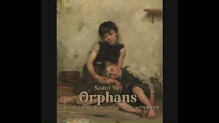 Sealed Air  Orphans feat Yoj TNØ Baby Trpp Jadriann Zell amp KRAVE [upl. by Htrow]