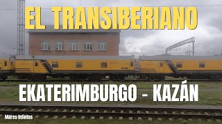 EL TRANSIBERIANO Capítulo 49 Ekaterimburgo  Kazán [upl. by Inobe]