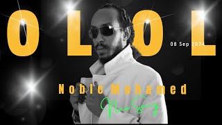 OLOL  NOBLE MOHAMMED  New Somali Hip Hop  Trap 2025 [upl. by Haida965]