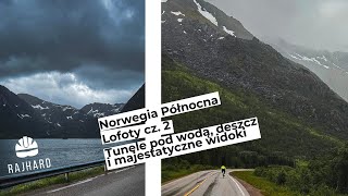 Norwegia Północna  Lofoty cz 2 tunele pod wodą deszcz i majestatyczne widoki [upl. by Barmen271]