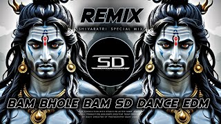 BAM BHOLE BAM EDM REMIX  maha shivaratri  SD DANCE MIX  Dj siday remix 2024 New [upl. by Montagna]