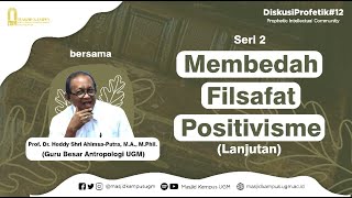 Membedah Filsafat Positivisme Seri 2  Prof Dr Heddy Shri AhimsaPutra MA MPhil [upl. by Meldon]