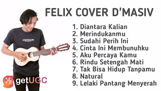 FELIX IRWAN COVER LAGU DMASIV  FULL ALBUM TREBAIK amp TERHITS [upl. by Roma]