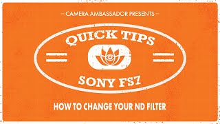 How to change your ND filter on Sony Fs7  Quick Tips By Camera Ambassador [upl. by Iret]