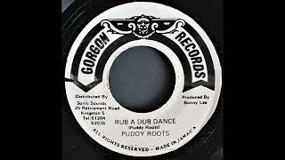 Puddy Roots  Rub A Dub Dance Bunny Lee  Gorgon Records [upl. by Mohun587]