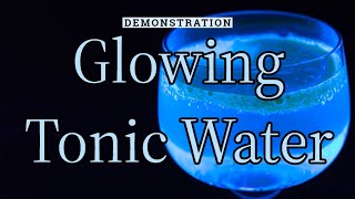 Glowing Tonic Water [upl. by Skelly]