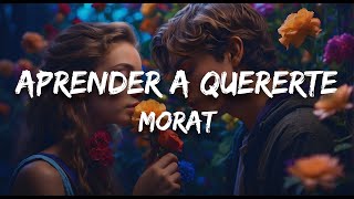 Morat  Aprender A Quererte Letra  Lyrics [upl. by Eey554]