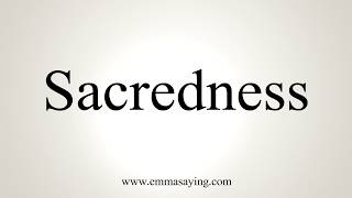 How To Pronounce Sacredness [upl. by Nnaul286]