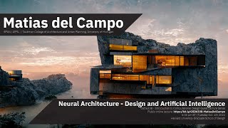 quotNeural Architecture  Design and AIquot  Guest Lecture by Matias del Campo  Harvard GSD6338 [upl. by Ogaitnas]