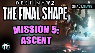 Mission 5 Ascent Walkthrough  Destiny 2 The Final Shape [upl. by Ydal27]