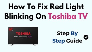 How To Fix Red Light Blinking On Toshiba TV [upl. by Chucho55]