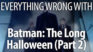 Everything Wrong With Batman The Long Halloween Part 2 [upl. by Layton26]