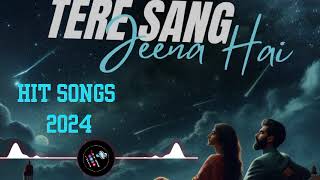 TERE Sang Jeena hai hindisongs letestbollywoodsongs indiansongs mnasongs MNAsongsd1s [upl. by Nnaegroeg]