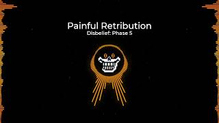 Painful Retribution  Disbelief Phase 5 FLP [upl. by Rufina481]