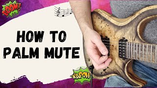 Mastering Palm Muting On Guitar A Comprehensive Guide [upl. by Steward]