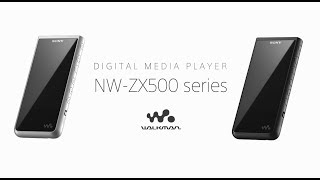 Sony  Walkman® NWZX500 Series Official Product Video [upl. by Baxy]