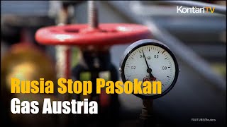 Rusia Resmi Hentikan Pasokan Gas ke Austria  KONTAN News [upl. by Nahtanod359]