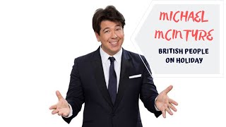 Michael Mcintyre British People on Holiday [upl. by Rawley]