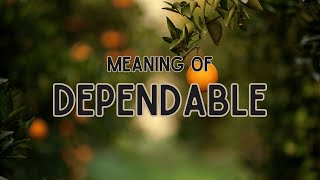 What is the meaning of Dependable [upl. by Alyakim450]