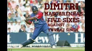 Dimitri Mascarenhas Five 6s against Yuvraj Singh [upl. by Ecinnaj]