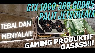 GTX 1060 3GB PALIT JETSTREAM  MENYALA ABANGKU [upl. by Herrod]