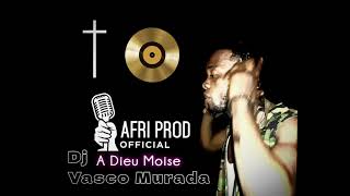 Dj Vasco Murada  A Dieu Moise Audio Officiel [upl. by Barcroft]