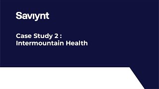 Lesson 4  Case Study 2  Intermountain Health [upl. by Horner]