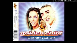 DJ Sammy feat Carisma  Golden Child Golden Radio Edit [upl. by Sigismondo847]