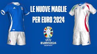 LE NUOVE MAGLIE DELL ITALIA AD EURO 2024 [upl. by Aneeuqahs]