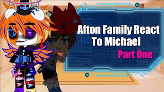 Afton Family React To MichaelPart OneCredits In Description [upl. by Fruin]