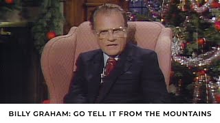 Go Tell It From the Mountains  Billy Graham Classic Sermon [upl. by Nuahsad]