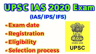 UPSC Civil Services IAS 2020 Exam Dates Application Form Eligibility Selection ProcessChandan [upl. by Odnalo]